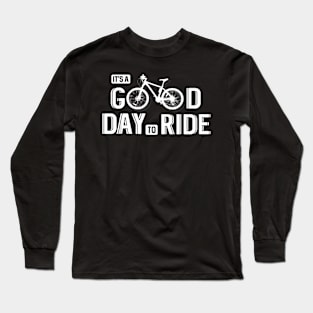 Cycling Good Day To Ride Biker Bicycle Long Sleeve T-Shirt